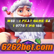 W88 đại phát game bài 9770 tặng 188