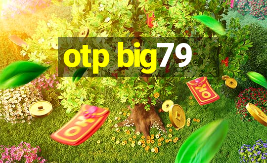 otp big79