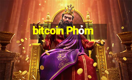 bitcoin Phỏm