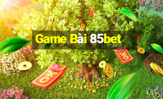 Game Bài 85bet