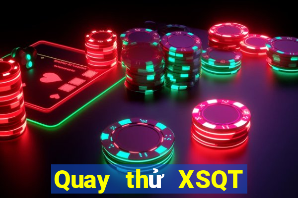 Quay thử XSQT Thứ 4