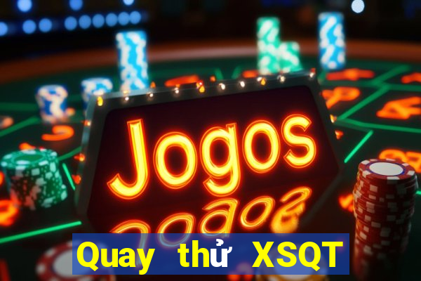 Quay thử XSQT Thứ 4