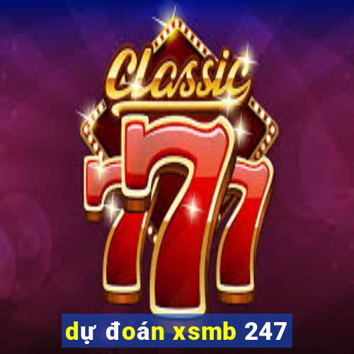 dự đoán xsmb 247