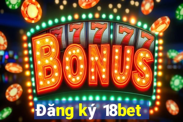 Đăng ký 18bet