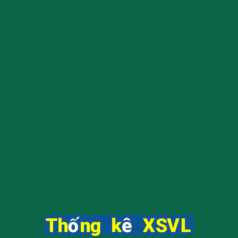 Thống kê XSVL ngày 29