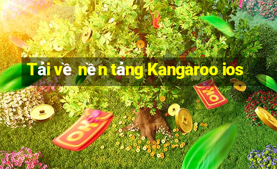 Tải về nền tảng Kangaroo ios