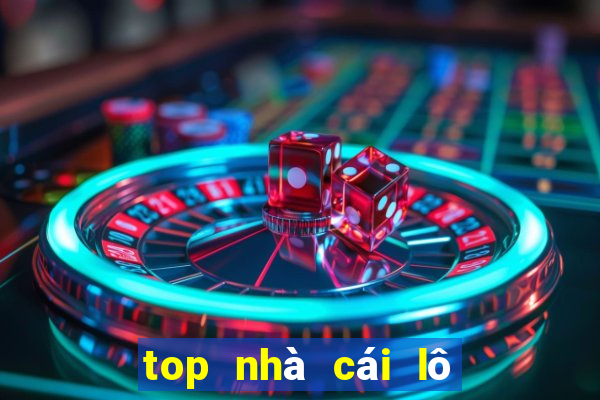 top nhà cái lô đề uy tín