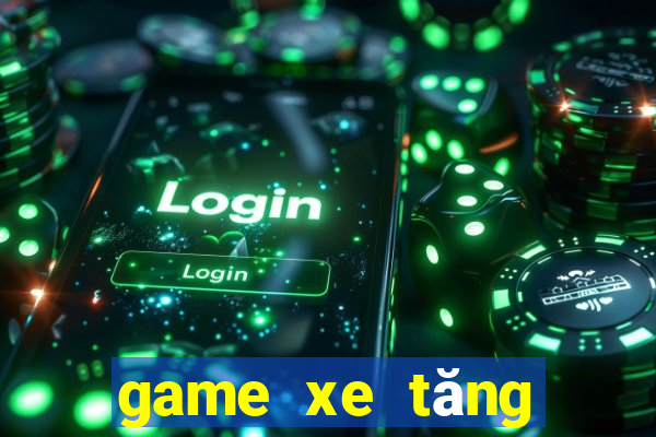 game xe tăng miễn phí