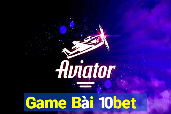 Game Bài 10bet