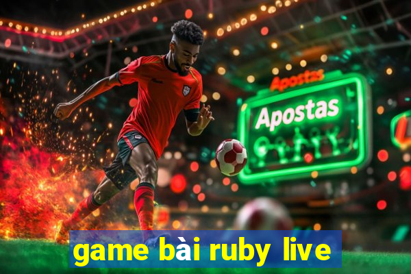 game bài ruby live