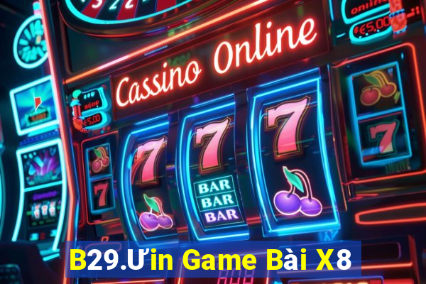 B29.Ưin Game Bài X8