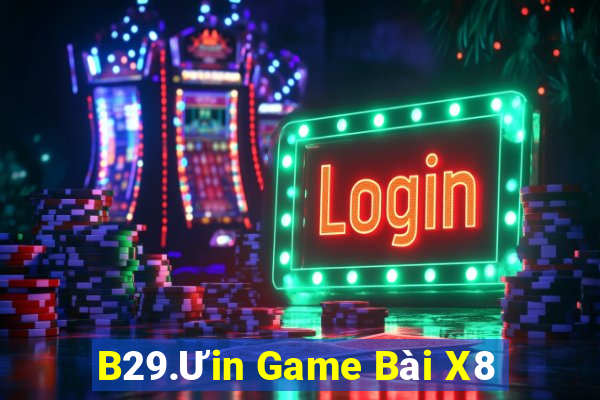 B29.Ưin Game Bài X8