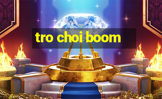 tro choi boom