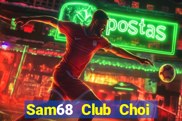 Sam68 Club Choi Game Bài