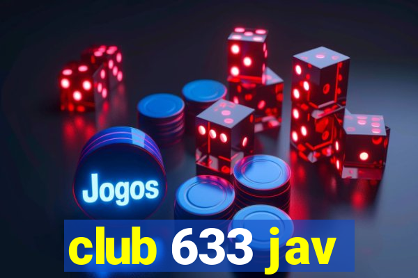 club 633 jav