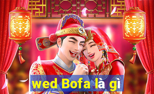 wed Bofa là gì