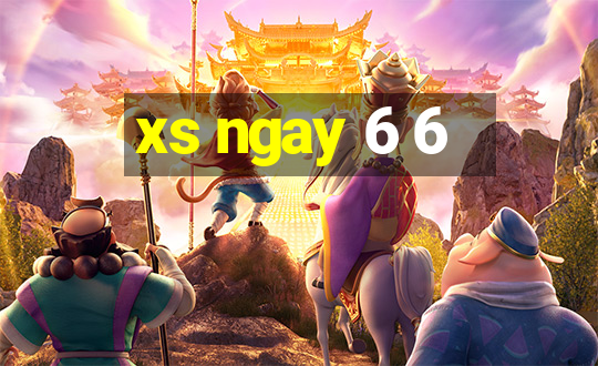 xs ngay 6 6