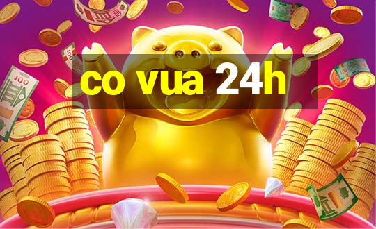 co vua 24h