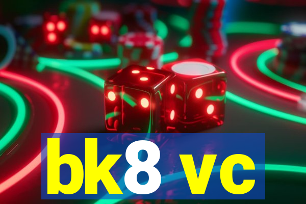 bk8 vc