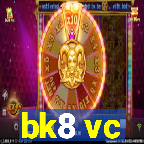 bk8 vc