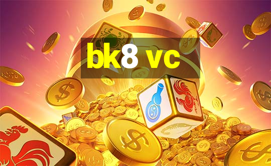 bk8 vc