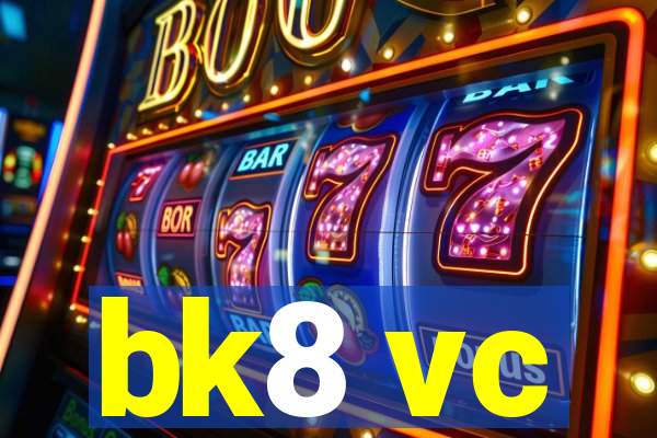 bk8 vc