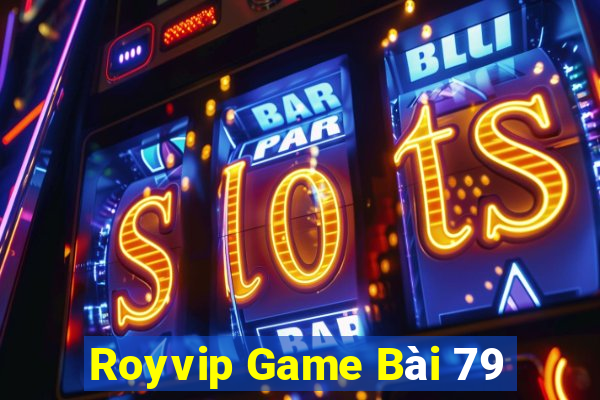 Royvip Game Bài 79