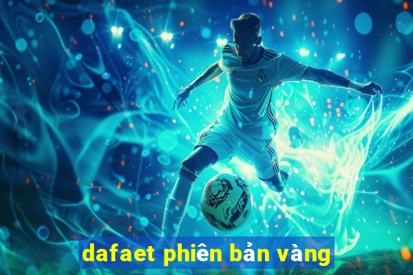 dafaet phiên bản vàng