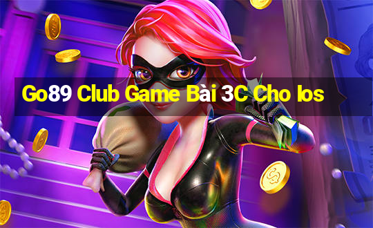 Go89 Club Game Bài 3C Cho Ios