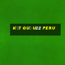 kết quả u22 peru