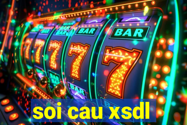 soi cau xsdl