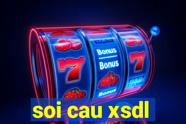 soi cau xsdl