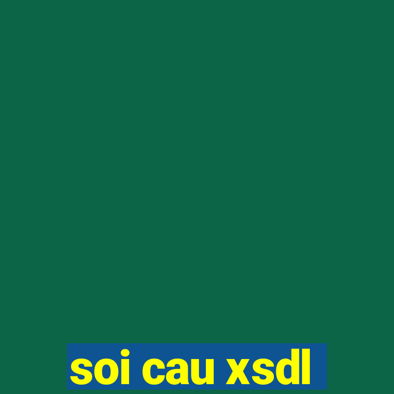 soi cau xsdl