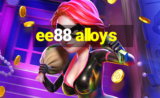 ee88 alloys