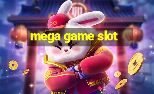 mega game slot