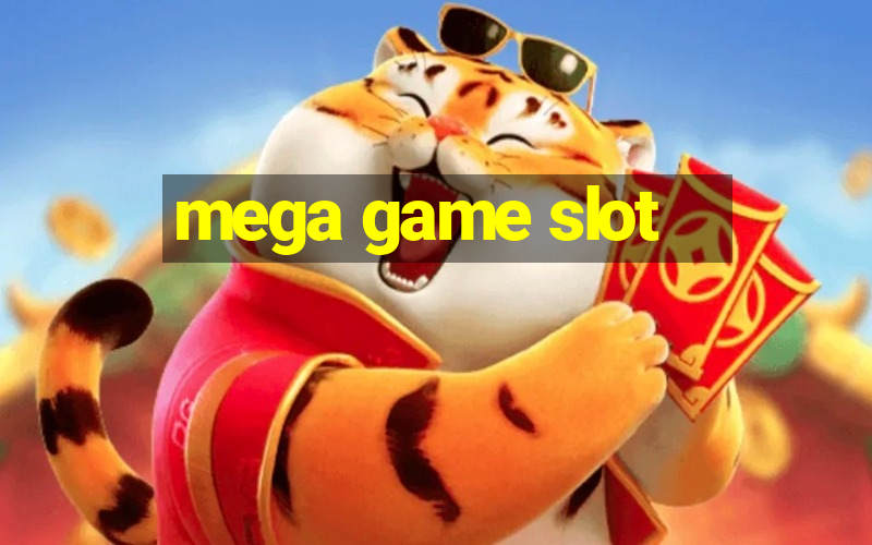 mega game slot