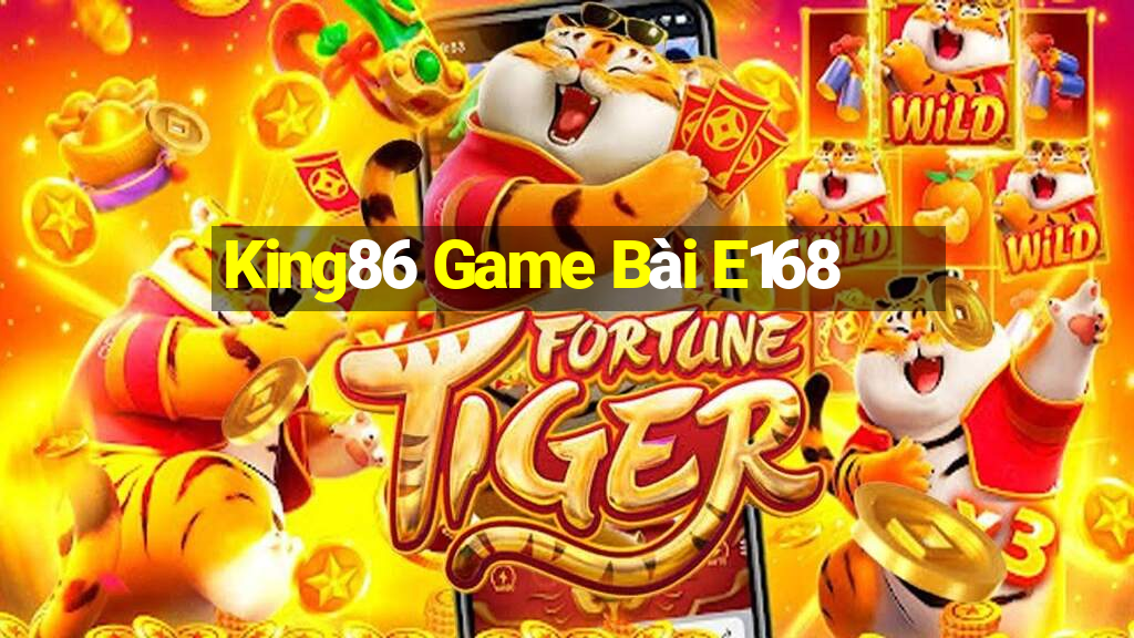 King86 Game Bài E168