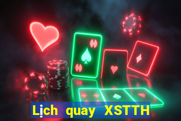 Lịch quay XSTTH Thứ 4