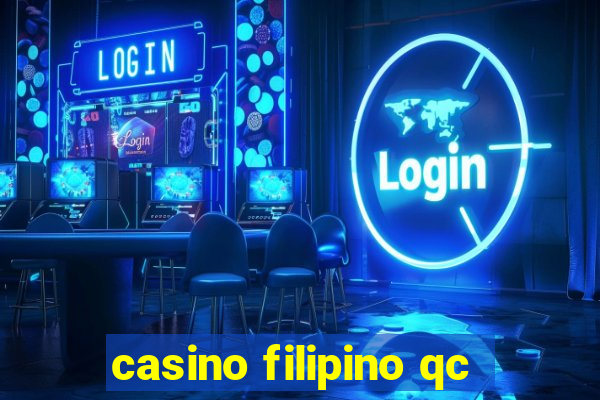 casino filipino qc