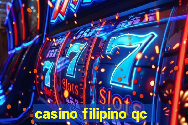 casino filipino qc