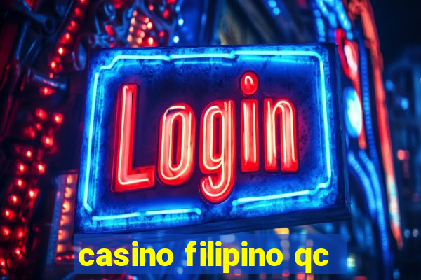 casino filipino qc