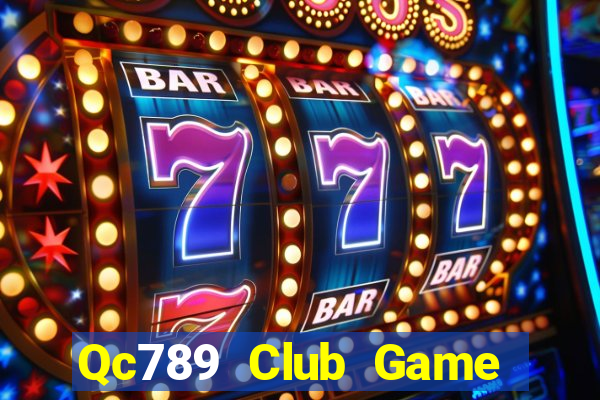 Qc789 Club Game Bài 2022