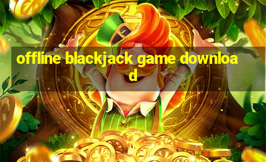 offline blackjack game download