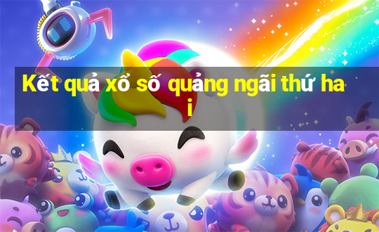 Kết quả xổ số quảng ngãi thứ hai