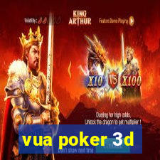 vua poker 3d