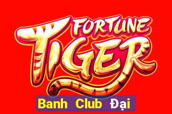 Banh Club Đại Lý Cấp 1 Game Bài