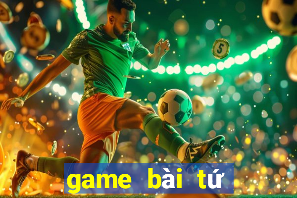 game bài tứ quý k