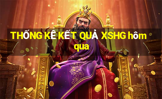 THỐNG KÊ KẾT QUẢ XSHG hôm qua