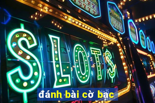 đánh bài cờ bạc