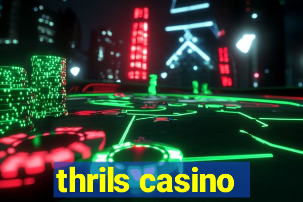 thrils casino